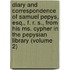 Diary And Correspondence Of Samuel Pepys, Esq., F. R. S., From His Ms. Cypher In The Pepysian Library (Volume 2)