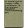 Die Auswirkungen Der Demographischen Entwicklung Auf Die Finanzierung Der Gesetzlichen Krankenversicherung (Gkv) door Alexander Weber