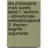 Die Philosophie Marc Aurels: Band 1: Textform - Stilmerkmale - Selbstdialogband 2: Themen - Begriffe - Argumente door Marcel Van Ackeren