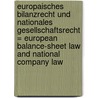 Europaisches Bilanzrecht Und Nationales Gesellschaftsrecht = European Balance-Sheet Law and National Company Law door Michael Asche