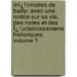 Mï¿½Moires De Bailly: Avec Une Notice Sur Sa Vie, Des Notes Et Des Ï¿½Claircissemens Historiques, Volume 1