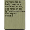 Mï¿½Moires De Bailly: Avec Une Notice Sur Sa Vie, Des Notes Et Des Ï¿½Claircissemens Historiques, Volume 1 door Saint-Albin Berville