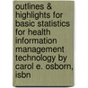 Outlines & Highlights For Basic Statistics For Health Information Management Technology By Carol E. Osborn, Isbn door Cram101 Textbook Reviews