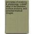 Principles of Anatomy & Physiology / A Brief Atlas Of The Skeleton, Surface Anatomy, And Selected Medical Images