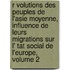 R Volutions Des Peuples de L'Asie Moyenne, Influence de Leurs Migrations Sur L' Tat Social de L'Europe, Volume 2