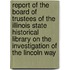 Report Of The Board Of Trustees Of The Illinois State Historical Library On The Investigation Of The Lincoln Way