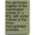 The Admission Register Of The Manchester School (3; V. 93); With Some Notices Of The More Distinguished Scholars