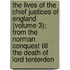 The Lives Of The Chief Justices Of England (Volume 3); From The Norman Conquest Till The Death Of Lord Tenterden