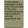 A Descriptive Catalogue Of The Latin Manuscripts In The John Rylands Library At Manchester 2 Volume Paperback Set door Montague Rhodes James