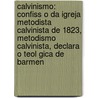 Calvinismo: Confiss O Da Igreja Metodista Calvinista De 1823, Metodismo Calvinista, Declara O Teol Gica De Barmen door Fonte Wikipedia