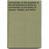 Commentary On The Prophets Of The Old Testament (Volume 2); Commentary On The Books Of Yesaya, 'Obadya, And Mikha door Heinrich Ewald