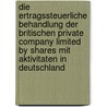 Die Ertragssteuerliche Behandlung Der Britischen Private Company Limited By Shares Mit Aktivitaten In Deutschland door Michael Hein