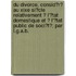 Du Divorce, Consid?R? Au Xixe Si?Cle Relativement ? L'?Tat Domestique Et ? L'?Tat Public De Soci?T?; Par L.G.A.B.