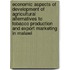 Economic Aspects Of Development Of Agricultural Alternatives To Tobacco Production And Export Marketing In Malawi