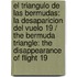 El Triangulo de las Bermudas: La desaparicion del vuelo 19 / The Bermuda Triangle: The Disappearance of Flight 19