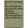 Electron Transport Of Two-Dimensional Spin-Density-Wave Systems: Application To High-Temperature Superconductors. door Jie Lin