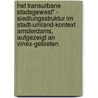 Het Transurbane Stadsgewest" - Siedlungsstruktur Im Stadt-Umland-Kontext Amsterdams, Aufgezeigt An Vinex-Gebieten by Yvonne Metzger