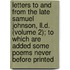 Letters To And From The Late Samuel Johnson, Ll.D. (Volume 2); To Which Are Added Some Poems Never Before Printed