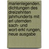 Marienlegenden. Dichtungen Des Dreizehnten Jahrhunderts Mit Erl Uternden Sach- Und Wort-Erkl Rungen, Neue Ausgabe door Franz Pfeiffer