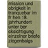 Mission Und Obrigkeit In Tranquebar Im Fr Hen 18. Jahrhundert Unter Ber Cksichtigung Einzelner Briefe Ziegenbalgs