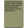 Myeducationlab With Pearson Etext Student Access Code Card For Developmentally Appropriate Curricula (Standalone) by Marjorie J. Kostelnik