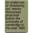 On Evidences Of Christianity, Etc; Twenty Discourses Preached Before The University Of Cambridge In The Year 1820