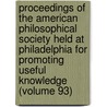 Proceedings Of The American Philosophical Society Held At Philadelphia For Promoting Useful Knowledge (Volume 93) door Philosop American Philosophical Society