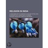 Religion In India; A Voice Directed To Christian Churches For Millions In The East, By S. Laidler And J.W. Massie door Stephen Laidler