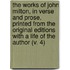The Works Of John Milton, In Verse And Prose, Printed From The Original Editions With A Life Of The Author (V. 4)