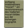 Wolfgang Hildesheimers "Mozart" " Ein Revisionsversuch Des Tradierten Mozart-Bildes Aus Der Bisherigen Biographik door Renata Paluch