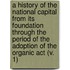A History Of The National Capital From Its Foundation Through The Period Of The Adoption Of The Organic Act (V. 1)