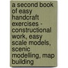 A Second Book Of Easy Handcraft Exercises - Constructional Work, Easy Scale Models, Scenic Modelling, Map Building door F.S. Badcock