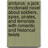Arcturus: A Jack Mcdonald Novel About Soldiers, Spies, Pirates, And Terrorists With Romantic And Historical Twists