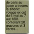 De Paris Au Japon A Travers La Siberie: Voyage Ex Cut Du 6 Mai Au 7 Aut 1881. Contenant 28 Gravures Et 3 Cartes...
