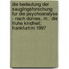 Die Bedeutung Der Sauglingsforschung Fur Die Psychoanalyse - Nach Dornes, M.: Die Fruhe Kindheit; Frankfurt/M 1997 door Svenja Schank