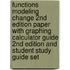 Functions Modeling Change 2nd Edition Paper with Graphing Calculator Guide 2nd Edition and Student Study Guide Set