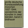 Große Deutsche Kunstausstellung München 1937-1944. Verzeichnis Der Künstler In Zwei Bänden, Band Ii: Bildhauer by Robert Thoms