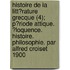 Histoire De La Litt?Rature Grecque (4); P?Riode Attique. ?Loquence. Histoire. Philosophie. Par Alfred Croiset 1900