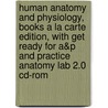Human Anatomy And Physiology, Books A La Carte Edition, With Get Ready For A&P And Practice Anatomy Lab 2.0 Cd-Rom door Katja N. Hoehn