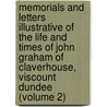 Memorials And Letters Illustrative Of The Life And Times Of John Graham Of Claverhouse, Viscount Dundee (Volume 2) by Mark Napier