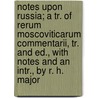 Notes Upon Russia; A Tr. Of Rerum Moscoviticarum Commentarii, Tr. And Ed., With Notes And An Intr., By R. H. Major door Siegmund Herberstein