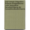 Post-Merger-Integration: Kritische Erfolgsfaktoren Unter Besonderer Berucksichtigung Der Transaktionskostentheorie door Jorgen Hofmann