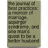 The Journal Of Best Practices: A Memoir Of Marriage, Asperger Syndrome, And One Man's Quest To Be A Better Husband