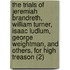 The Trials Of Jeremiah Brandreth, William Turner, Isaac Ludlum, George Weightman, And Others, For High Treason (2)