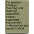 The Western Heritage: Teaching And Learning Classroom Edition, Combined Volume With Myhistorylab And Pearson Etext