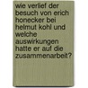 Wie Verlief Der Besuch Von Erich Honecker Bei Helmut Kohl Und Welche Auswirkungen Hatte Er Auf Die Zusammenarbeit? door Wenke Brudgam-Pick