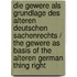 Die Gewere Als Grundlage Des Alteren Deutschen Sachenrechts / the Gewere As Basis of the Alteren German Thing Right