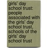 Girls' Day School Trust: People Associated With The Girls' Day School Trust, Schools Of The Girls' Day School Trust door Source Wikipedia