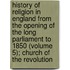 History Of Religion In England From The Opening Of The Long Parliament To 1850 (Volume 5); Church Of The Revolution
