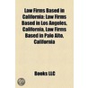 Law Firms Based In California: Law Firms Based In Los Angeles, California, Law Firms Based In Palo Alto, California by Source Wikipedia
